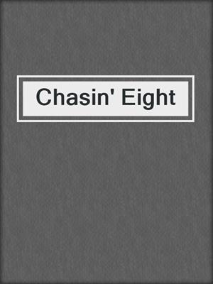 cover image of Chasin' Eight