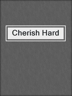 cover image of Cherish Hard