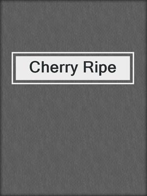 cover image of Cherry Ripe