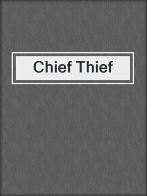 cover image of Chief Thief