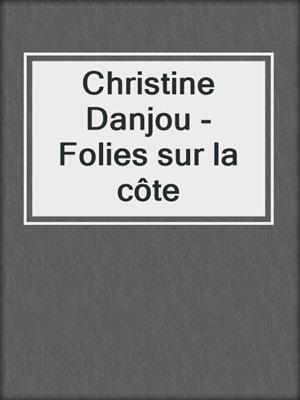 cover image of Christine Danjou - Folies sur la côte