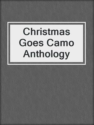 cover image of Christmas Goes Camo Anthology