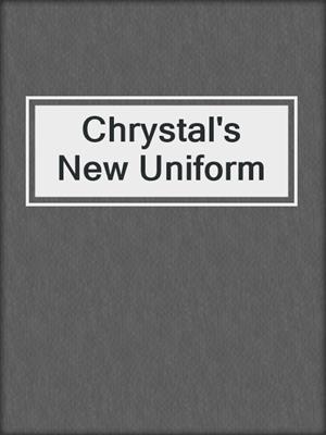cover image of Chrystal's New Uniform