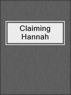cover image of Claiming Hannah
