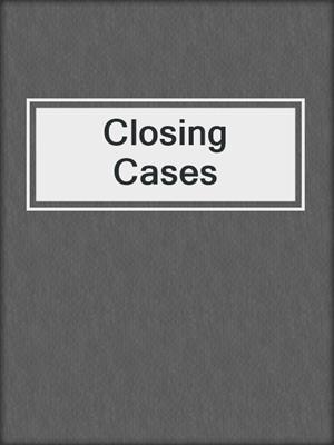 cover image of Closing Cases