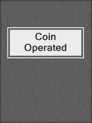cover image of Coin Operated