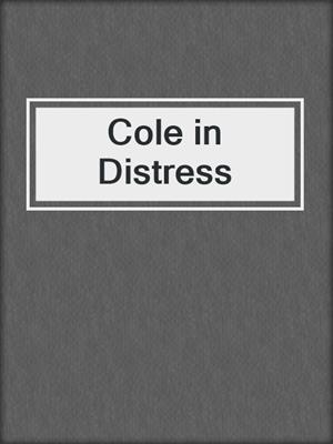 cover image of Cole in Distress