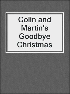 cover image of Colin and Martin's Goodbye Christmas