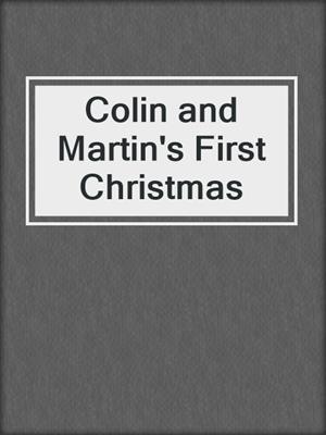 cover image of Colin and Martin's First Christmas