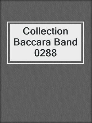 cover image of Collection Baccara Band 0288