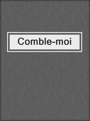 cover image of Comble-moi
