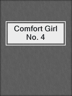 cover image of Comfort Girl No. 4