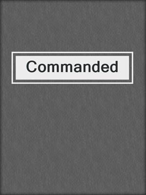 cover image of Commanded