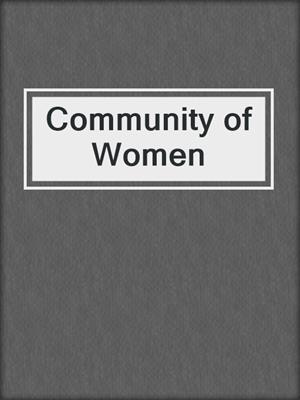 cover image of Community of Women