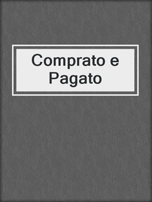 cover image of Comprato e Pagato