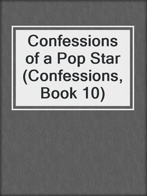cover image of Confessions of a Pop Star (Confessions, Book 10)