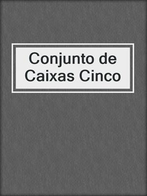 cover image of Conjunto de Caixas Cinco