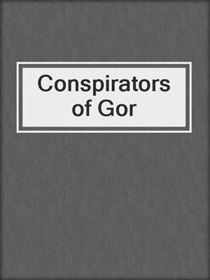 cover image of Conspirators of Gor