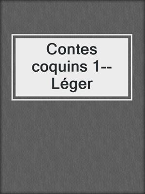 cover image of Contes coquins 1--Léger