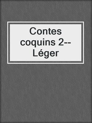 cover image of Contes coquins 2--Léger