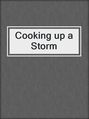 cover image of Cooking up a Storm