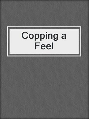 cover image of Copping a Feel