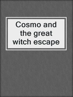 Cosmo and the great witch escape