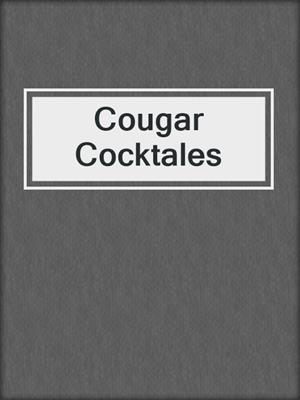 cover image of Cougar Cocktales