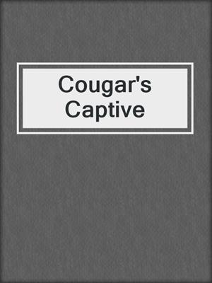 cover image of Cougar's Captive