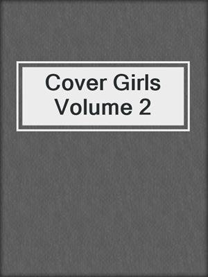 cover image of Cover Girls Volume 2