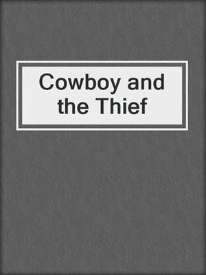 cover image of Cowboy and the Thief