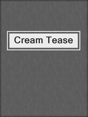 cover image of Cream Tease