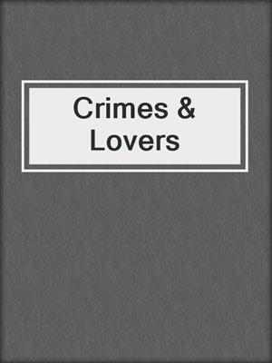 cover image of Crimes & Lovers