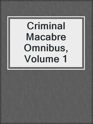 cover image of Criminal Macabre Omnibus, Volume 1