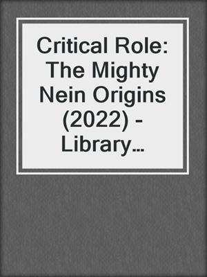 Critical Role: The Mighty Nein Origins (2022) - Library Edition, Volume 1