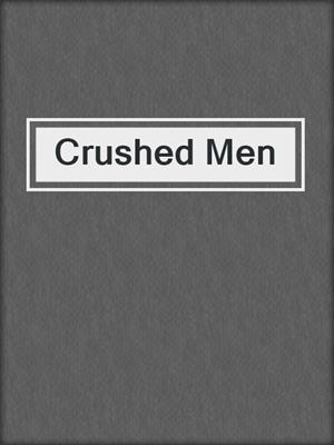 cover image of Crushed Men