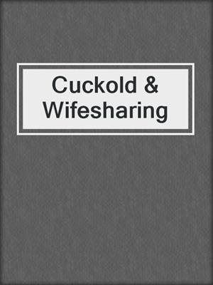 cover image of Cuckold & Wifesharing