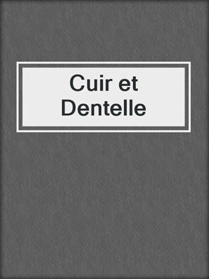 cover image of Cuir et Dentelle