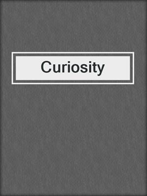 cover image of Curiosity