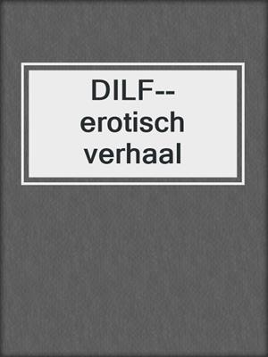 cover image of DILF--erotisch verhaal