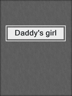 cover image of Daddy's girl