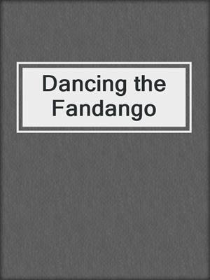 cover image of Dancing the Fandango