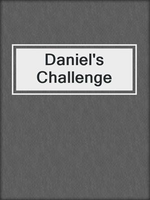 cover image of Daniel's Challenge