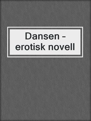 cover image of Dansen – erotisk novell