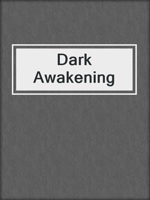 cover image of Dark Awakening