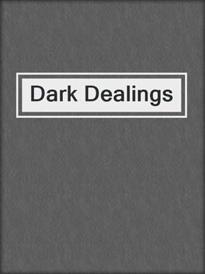 cover image of Dark Dealings