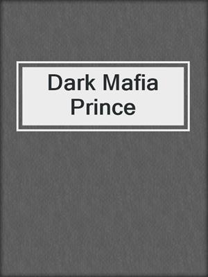 cover image of Dark Mafia Prince