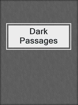 cover image of Dark Passages