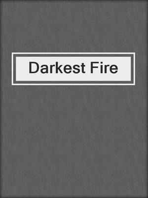cover image of Darkest Fire