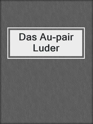 cover image of Das Au-pair Luder